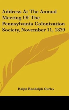 Address At The Annual Meeting Of The Pennsylvania Colonization Society, November 11, 1839
