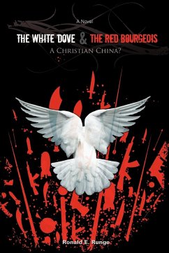 The White Dove & the Red Bourgeois - Runge, Ronald E.