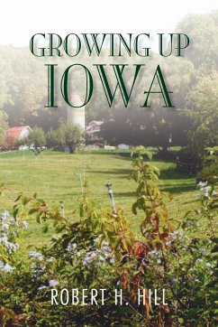 Growing Up Iowa - Hill, Robert H.