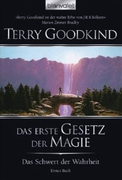 Das erste Gesetz der Magie / Das Schwert der Wahrheit Bd.1 - Goodkind, Terry