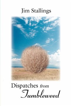 Dispatches from Tumbleweed - Stallings, Jim