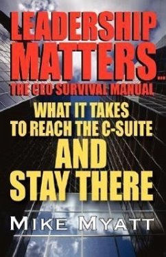 Leadership Matters...the CEO Survival Manual - Myatt, Mike