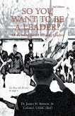 SO YOU WANT TO BE A LEADER?