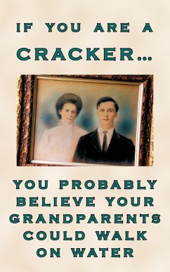 If You Are a Cracker... You Probably Believe Your Grandparents Could Walk on Water - Crawford, Charlotte