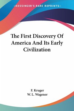 The First Discovery Of America And Its Early Civilization - Kruger, F.