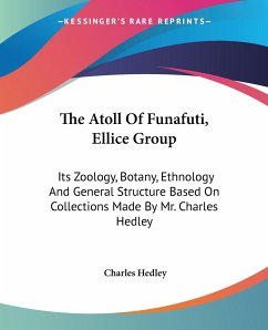 The Atoll Of Funafuti, Ellice Group - Hedley, Charles