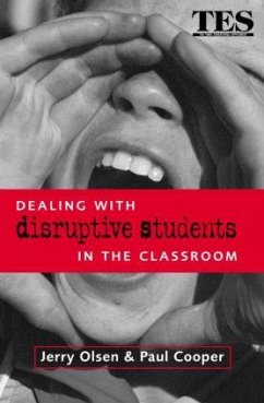 Dealing with Disruptive Students in the Classroom - Cooper, Paul; Olsen, Jerry