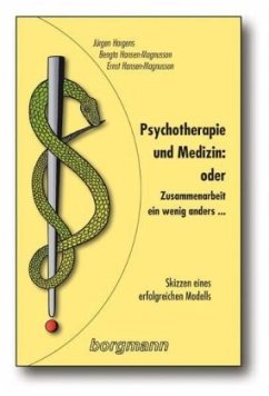 Psychotherapie und Medizin: oder Zusammenarbeit - ein wenig anders . . . - Hargens, Jürgen;Hansen-Magnusson, Bengta;Hansen-Magnusson, Ernst
