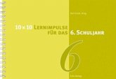 10 x 10 Lernimpulse für das 6. Schuljahr