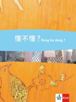 Dong bu dong ? 1 und 2. Chinesisch für den schulischen Unterricht / Dong bu dong? - Benedix, Antje