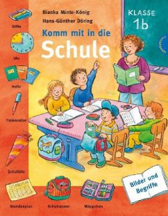 Komm mit in die Schule - Minte-König, Bianka; Döring, Hans-Günther