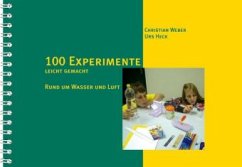 10 x 10 Experimente leicht gemacht - Weber, Christian;Heck, Urs