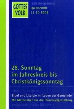 28. Sonntag im Jahreskreis bis Christkönigssonntag / Gottes Volk, Lesejahr A 2008 H.8