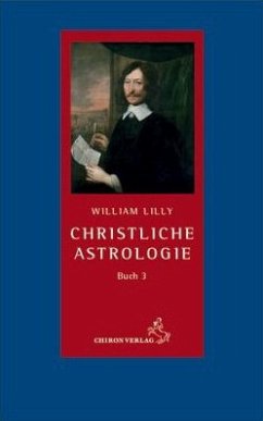 Christliche Astrologie Buch 3 - Lilly, William