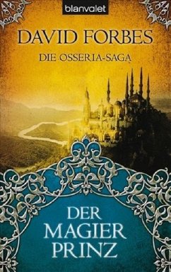 Der Magierprinz / Die Osseria-Saga Bd.1 - Forbes, David