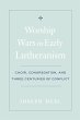 Worship Wars in Early Lutheranism - Bild 1