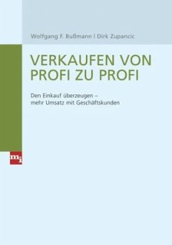 Verkaufen von Profi zu Profi - Bußmann, Wolfgang F.;Zupancic, Dirk