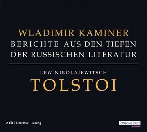 Lew Nikolajewitsch Tolstoi, Berichte aus den Tiefen der russischen Literatur