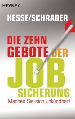 Die zehn Gebote der Jobsicherung - Hesse, Jürgen; Schrader, Hans-Christian
