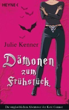 Dämonen zum Frühstück / Die unglaublichen Abenteuer der Kate Connor Bd.1 - Kenner, J.