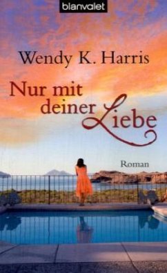 Nur mit deiner Liebe - Harris, Wendy K.