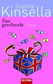 Fast geschenkt Fast geschenkt
