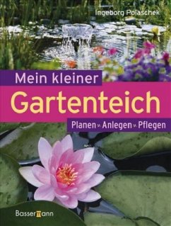 Mein kleiner Gartenteich - Polaschek, Ingeborg