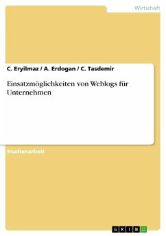 Einsatzmöglichkeiten von Weblogs für Unternehmen - Eryilmaz, C.;Tasdemir, C.;Erdogan, A.