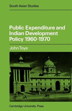 Public Expenditure and Indian Development Policy 1960 70 - Toye, John; Toye, J. F. J.