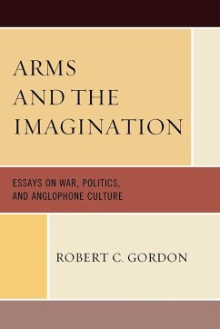 Arms and the Imagination - Gordon, Robert C.