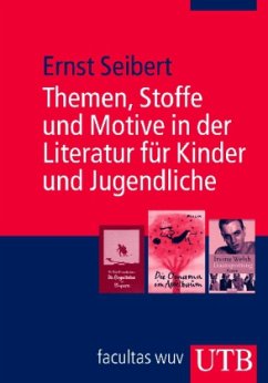 Themen, Stoffe und Motive in der Literatur für Kinder und Jugendliche - Seibert, Ernst