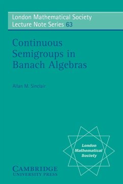 Continuous Semigroups in Banach Algebras - Sinclair, Allan M.