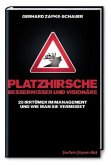 Platzhirsche, Besserwisser und Visionäre