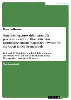 Gute Bücher: Auswahlkriterien für problemorientierte Kinderliteratur. Didaktische und methodische Hinweise für die Arbeit in der Grundschule. - Hoffmann, Doro