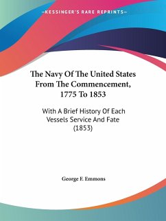 The Navy Of The United States From The Commencement, 1775 To 1853 - Emmons, George F.