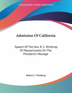 Admission Of California - Winthrop, Robert C.