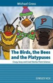 The Birds, the Bees and the Platypuses