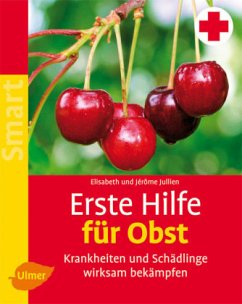 Erste Hilfe für Obst - Jullien, Elisabeth;Jullien, Jérome