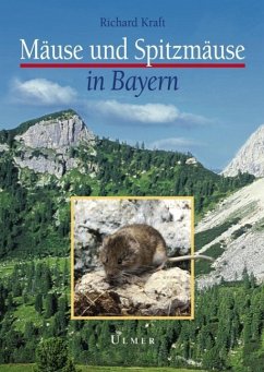 Mäuse und Spitzmäuse in Bayern - Kraft, Richard