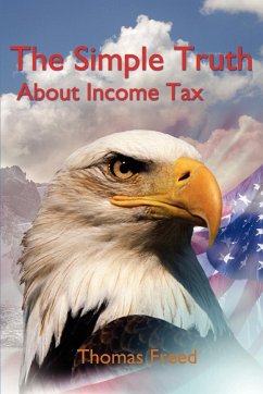 The Simple Truth About Income Tax - Freed, Thomas