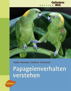 Papageienverhalten verstehen - Munkes, Volker;Schrooten, Heidrun