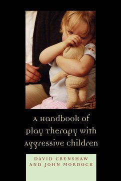 A Handbook of Play Therapy with Aggressive Children - Crenshaw, David A.; Mordock, John B.