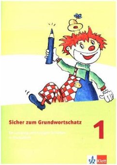 1. Schuljahr, Schülerarbeitsheft in Druckschrift / Sicher zum Grundwortschatz, Neubearbeitung (2008)