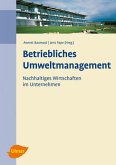 Betriebliches Umweltmanagement : nachhaltiges Wirtschaften in Unternehmen.