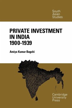 Private Investment in India 1900 1939 - Bagchi, Amiya Kumar