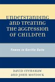 Understanding and Treating the Aggression of Children