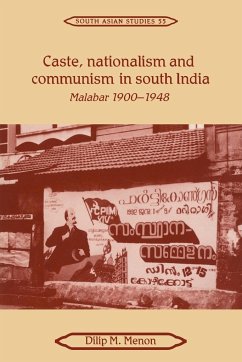 Caste, Nationalism and Communism in South India - Menon, Dilip M.