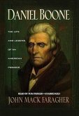 Daniel Boone: The Life and Legend of an American Pioneer