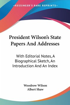 President Wilson's State Papers And Addresses