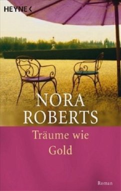 Träume wie Gold - Roberts, Nora